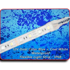 Waterproof Flexible Light Strip - IP68 - 12V Dual Color Blue   Cool White